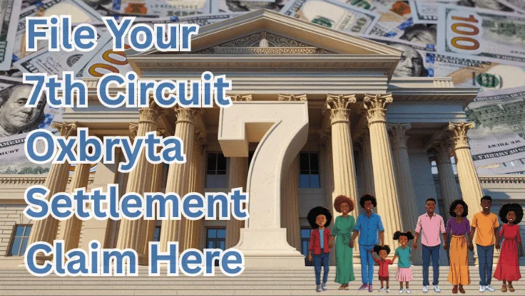 File Your 7th Circuit Oxbryta Settlement Claim Here text on depiction of Seventh Circuit court with African-American family and high value cash backdrop.